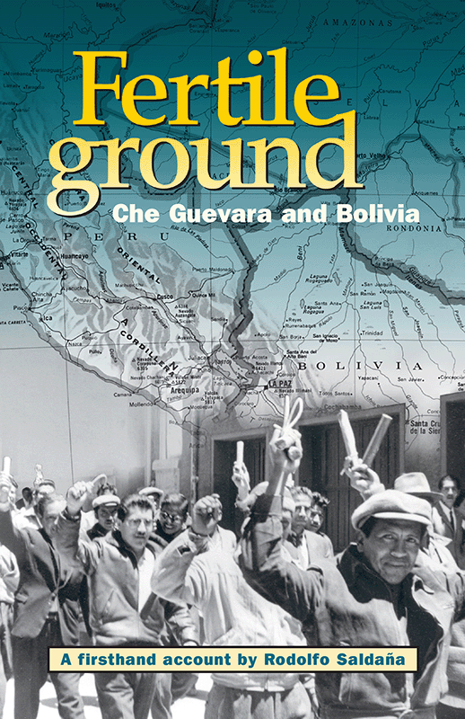Fertile Ground: Che Guevara and Bolivia