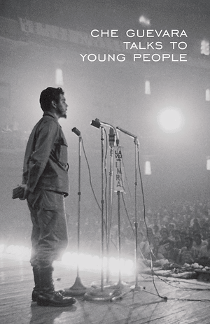 Front cover of Che Guevara Talks to Young People