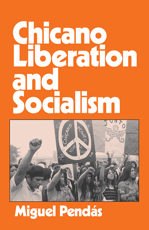 Front cover of Chicano Liberation and Socialism