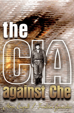 Front cover of The CIA Against Che