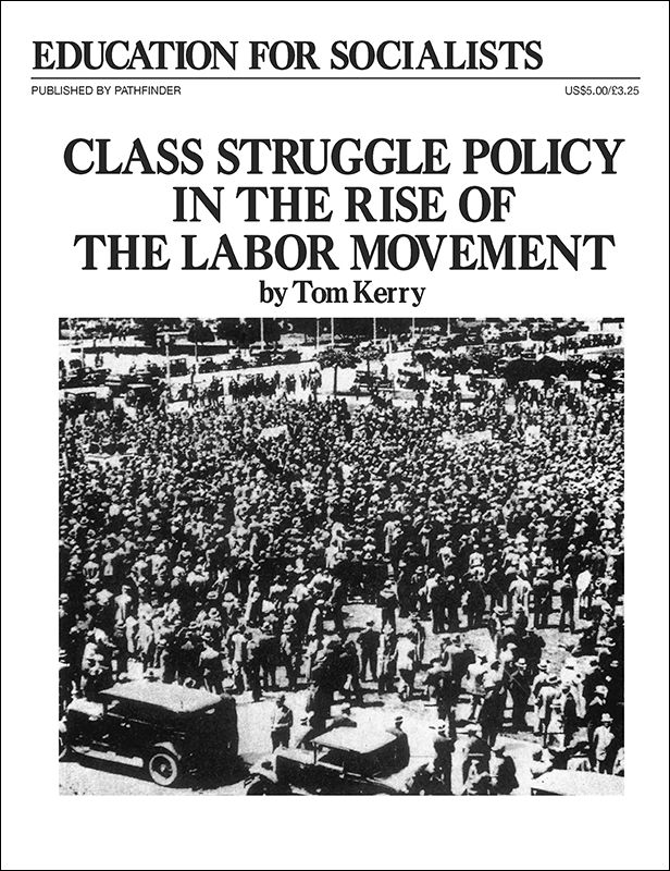 Class Struggle Policy Rise of the Labor Movement Pathfinder Press