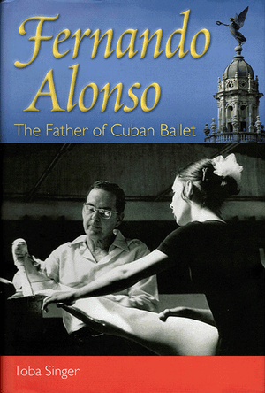 Front Cover of Fernando Alonso: The Father of Cuban Ballet