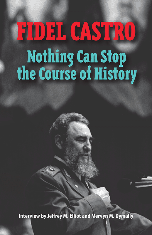 Fidel Castro: Nothing Can Stop the Course of History