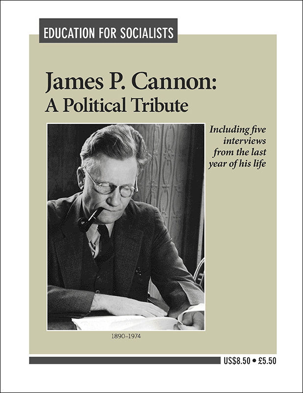 James P. Cannon: A Political Tribute