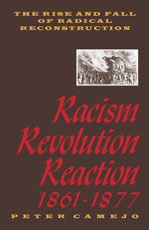 Front cover of Racism, Revolution, Reaction, 1861–1877