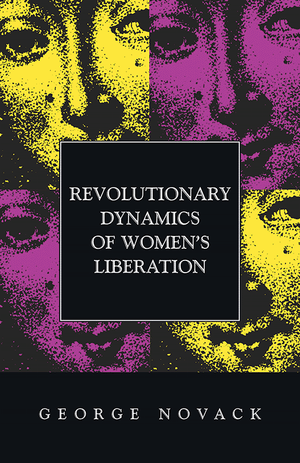 Front cover of Revolutionary Dynamics of Women's Liberation