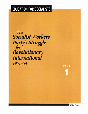 Front cover of The Socialist Workers Party's Struggle for a Revolutionary International, Part 1