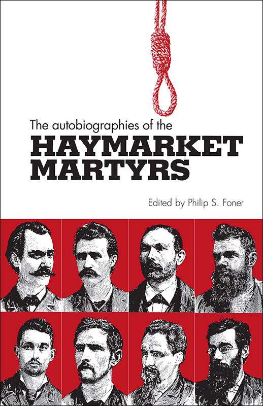 The Autobiographies of the Haymarket Martyrs