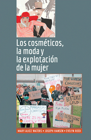 Front cover of Los cosméticos, la moda y la explotación de la mujer. Por Evelyn Reed,  Joseph Hansen,  Mary-Alice Waters 