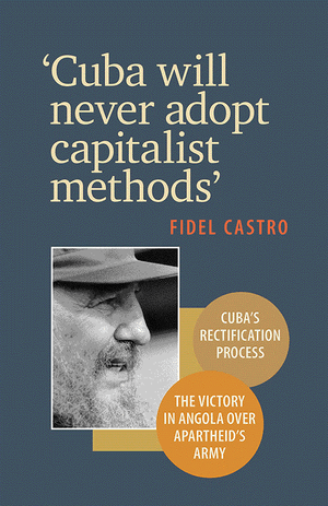 Front cover of Cuba will never adtop capitalis methods by Fidel Castro