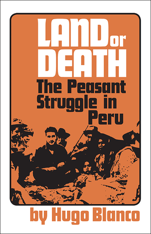 Front cover of Land or Death by Hugo Blanco