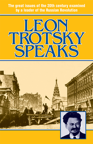 Front cover of Leon Trotsky Speaks with picture of Trotsky inset in bottom right.