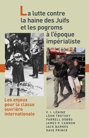 Front cover of La lutte contre la haine des Juifs et les pogroms à l'époque impérialiste par Lenine, Trotsky, Dobbs, Cannon, Barnes, et Prince