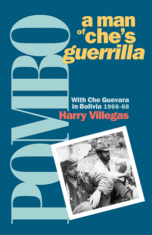 Front cover of Pombo: A Man of Che's Guerilla by Harry Villegas