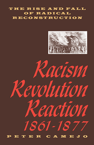 Cover of "Racism Revolution Reaction 1861-1877" by Peter Camejo with title in reddish text and small black and white photo over brown background. 