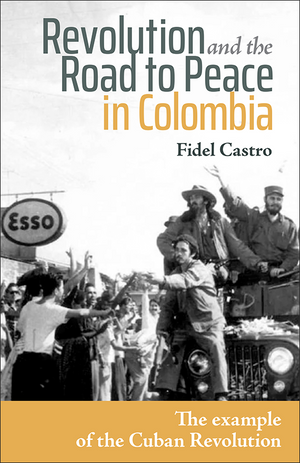 Front cover of Revolution and the Road to Peace in Columbia