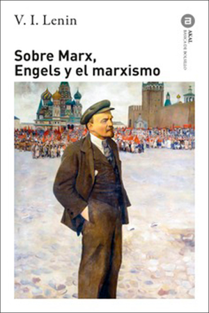 Book cover of  'Sobre Marx, Engels y el marxismo' with a portrait of a Lenin in a brown suit standing in Red Square with crowds in background with red flags.