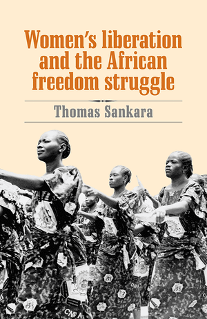 Front cover of Women's Liberation and the African Freedom Struggle by Thomas Sankara.