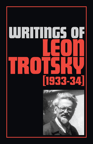 Front cover of 'Writings of Leon Trotsky 1933-34 with a black and white image of Leon Trotsky over black background with or red text and border.