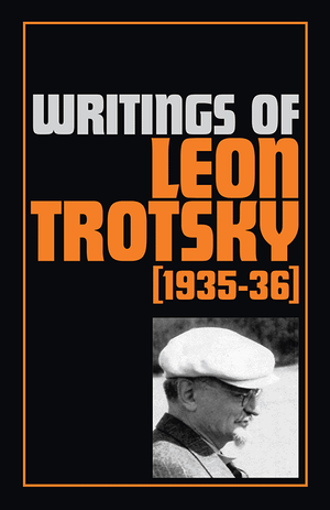 Front cover of 'Writings of Leon Trotsky 1935-36 with a black and white image of Leon Trotsky over black background with or orange text and border.