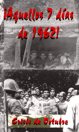 Front cover of ¡Aquellos 7 días de 1962!