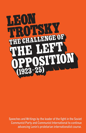 Front cover of The Challenge of the Left Opposition (1923–25)