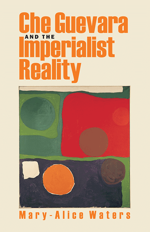 Front cover of Che Guevara and the Imperialist Reality