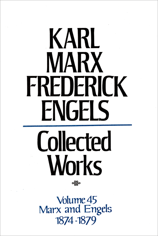 Collected Works of Marx and Engels, Volume 45