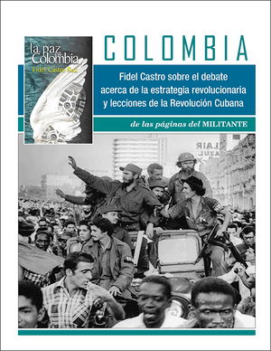 Colombia: Fidel Castro sobre el debate acerca de la estrategia revolucionaria y lecciones de la Revolución Cubana