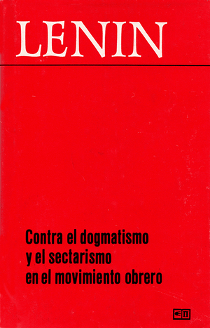 Front cover of Contra el dogmatismo y el sectarismo en el movimiento obrero