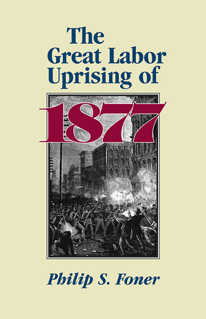 Front cover of The Great Labor Uprising of 1877