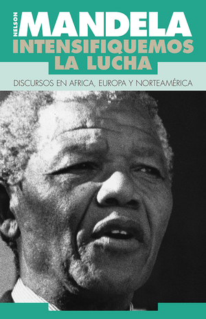 Front cover of Nelson Mandela: Intensifiquemos la lucha