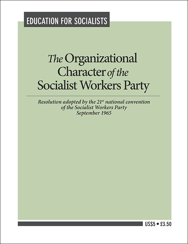 The Organizational Character of the Socialist Workers Party