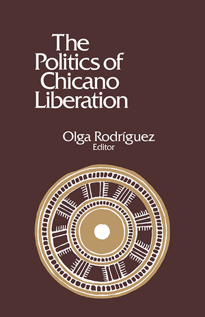 Front cover of The Politics of Chicano Liberation