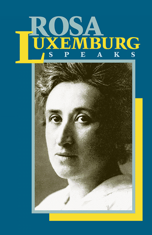 Front cover of Rosa Luxemburg Speaks