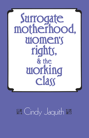 Front cover of Surrogate Motherhood, Women's Rights, and the Working Class