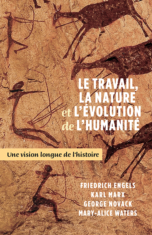 Le travail, la nature et l’évolution de l'humanité | Pathfinder Press